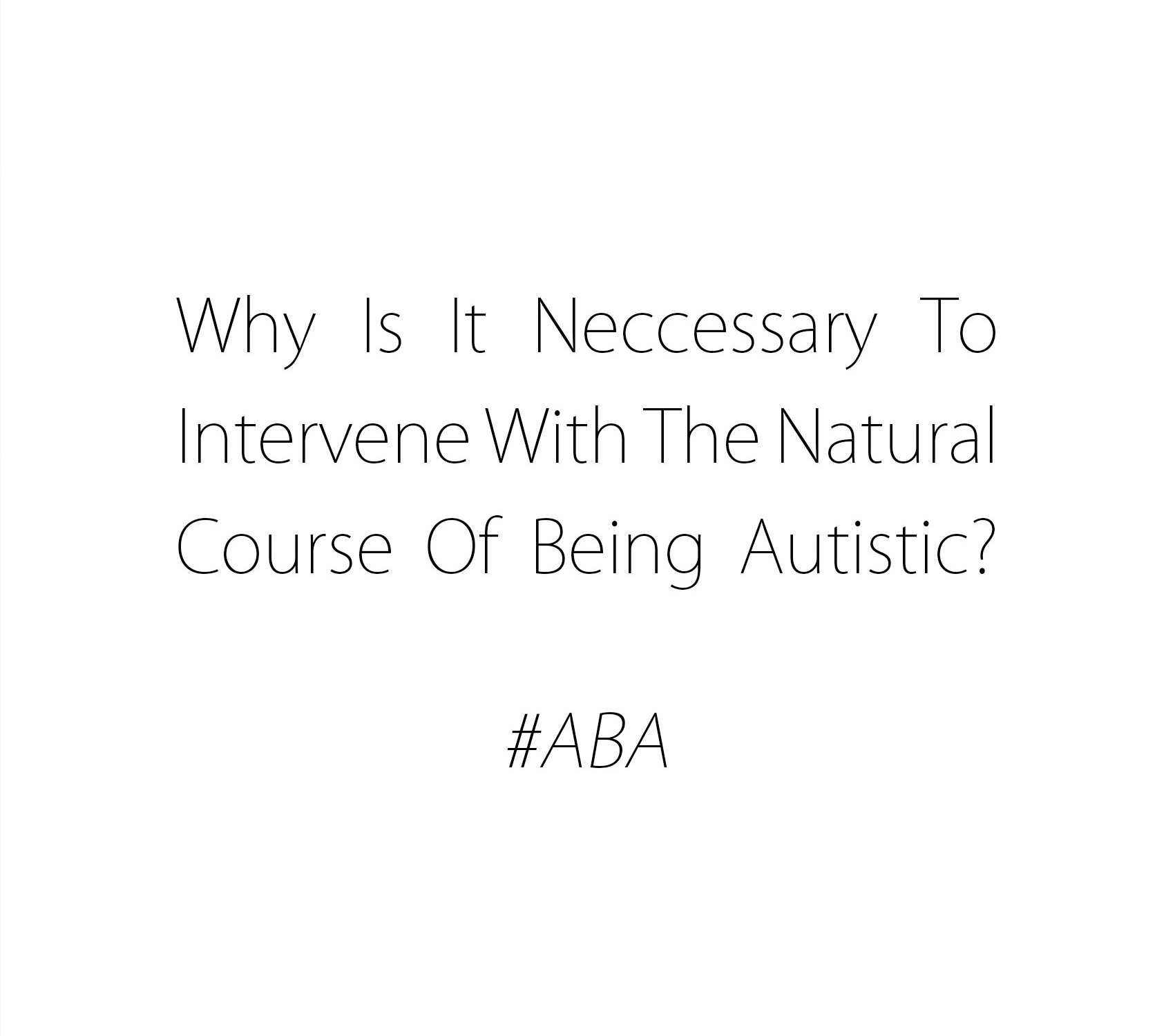 The Bullshit Fairy - Why Is It Necessary To Intervene With The Natural Course Of Being Autistic?